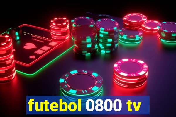 futebol 0800 tv
